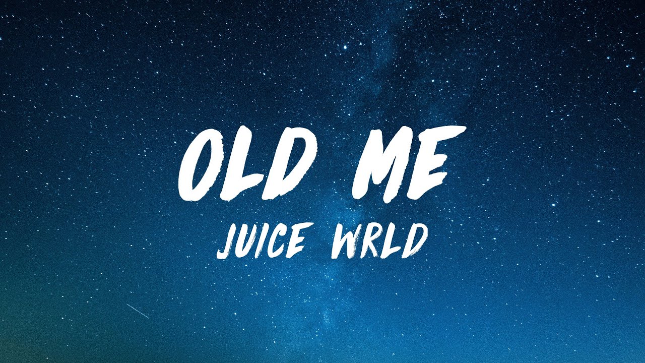 Juice WRLD Old Me (Lyrics) YouTube