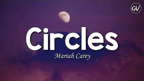 Mariah Carey - Circles [Lyrics]