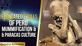 Elongated Skulls of Peru Mummification & Paracas Culture