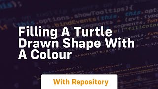 Filling a turtle drawn shape with a colour