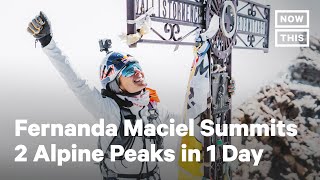 Athlete Fernanda Maciel Summits 2 Alpine Peaks in 1 Day | NowThis