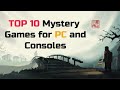 Top 10 mystery games for pc and consoles