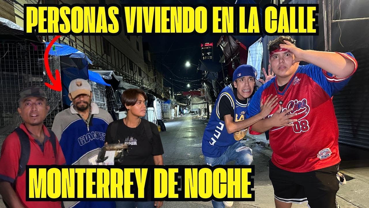 ASI VIVEN LAS PERSONAS EN SITUACIÓN DE CALLE EN MONTERREY