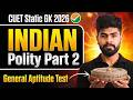 🔥 CUET Indian Polity / Constitution (GAT) Part 2 | Theory & Concepts | GK General Aptitude Test 2026