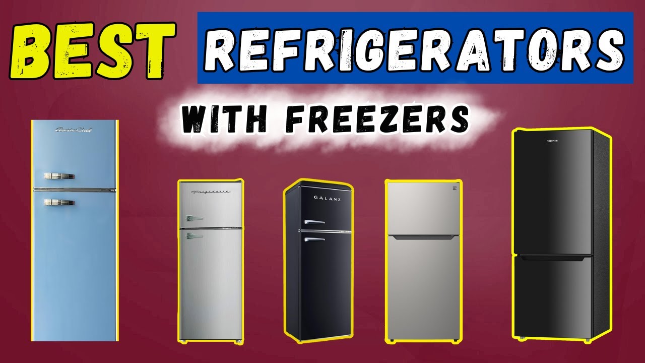 06 of the Best Refrigerators with FREEZERS of 2025 - YouTube