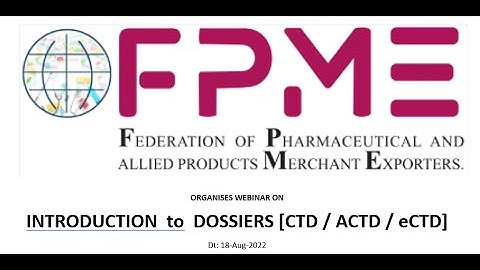 Introduction to DOSSIERS - PART 1 ... [CTD / ACTD / eCTD]  18082022