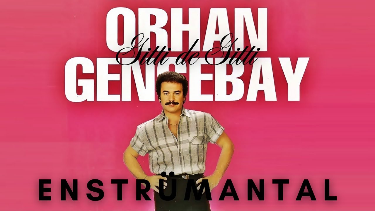Gitti de Gitti (Enstrümantal) · Orhan Gencebay