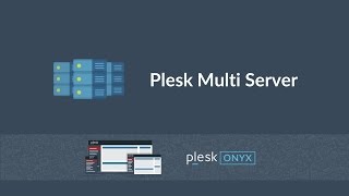 How to use Plesk Multi Server - Plesk Onyx