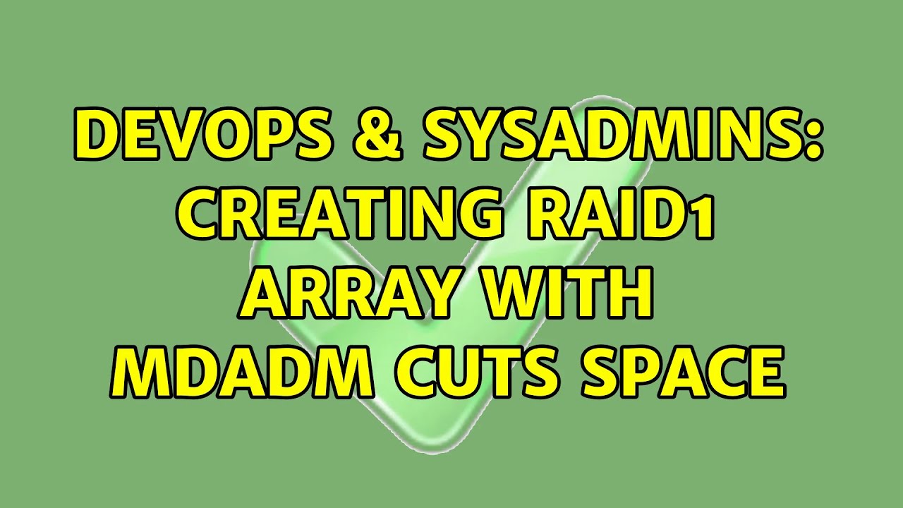 DevOps & SysAdmins: Creating raid1 array with mdadm cuts space