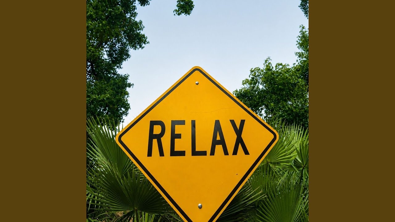 RELAX!