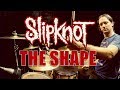 Slipknot  the shape  drum cover