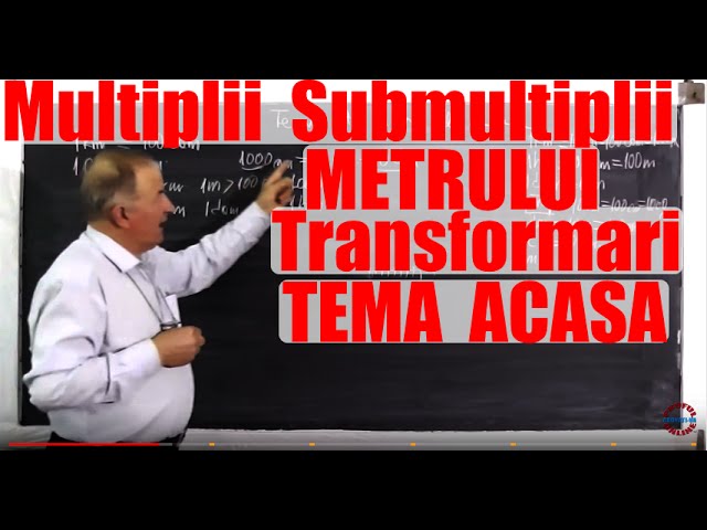 Lectia 431 Multiplii Si Submultiplii Metrului Transformari