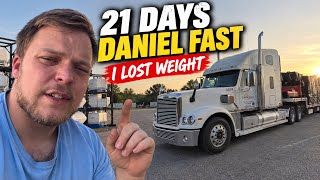 I Did the Daniel Fast for 21 Days as a Truck Driver… And Actually Lost Weight !!! Stepdeck Vlog #57