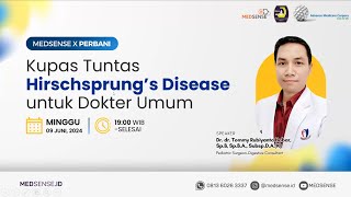 Medsense x PERBANI Kupas Tuntas Hirschsprung’s Disease untuk Dokter Umum