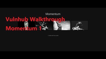 Cyber Security | Ethical Hacking | Pentesting Lab | Vulnhub |  Walkthrough | Momentum 1