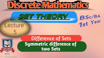 SET THEORY(Difference of Sets/Symmetric difference of two sets) |Part-5| Discrete Maths | BSc 1st Yr