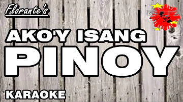 AKO'Y ISANG PINOY - Florante (Karaoke)