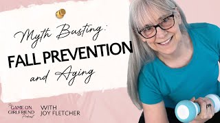 Myth Busting: Fall Prevention and Aging with Joy Fletcher