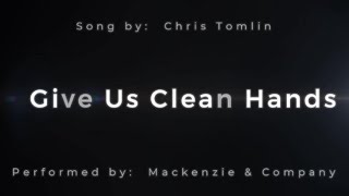 Give Us Clean Hands