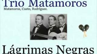 Trío Matamoros:  Lágrimas Negras  -  (letra y acordes) chords