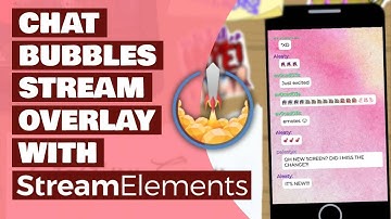 CHAT BUBBLES for your Twitch scenes! | StreamElements Tutorial