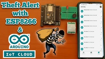 Theft Alert Notification with Arduino IoT Cloud and ESP8266