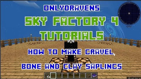Minecraft - Sky Factory 4 - How To Make Clay, Bone and Gravel Saplings