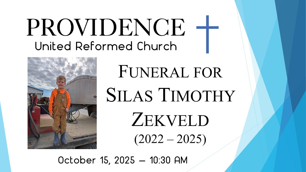 Providence URC - Funeral for Silas Timothy Zekveld - YouTube
