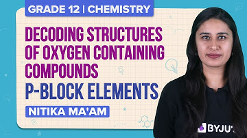 P Block Elements Class 12 Chemistry One Shot - Structures of Oxygen Containing Compounds | NEET 2022