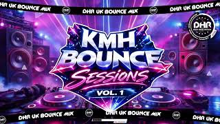 Kmh  Bounce Sessions Vol 1  dhr Bounce Dj Mix 2026