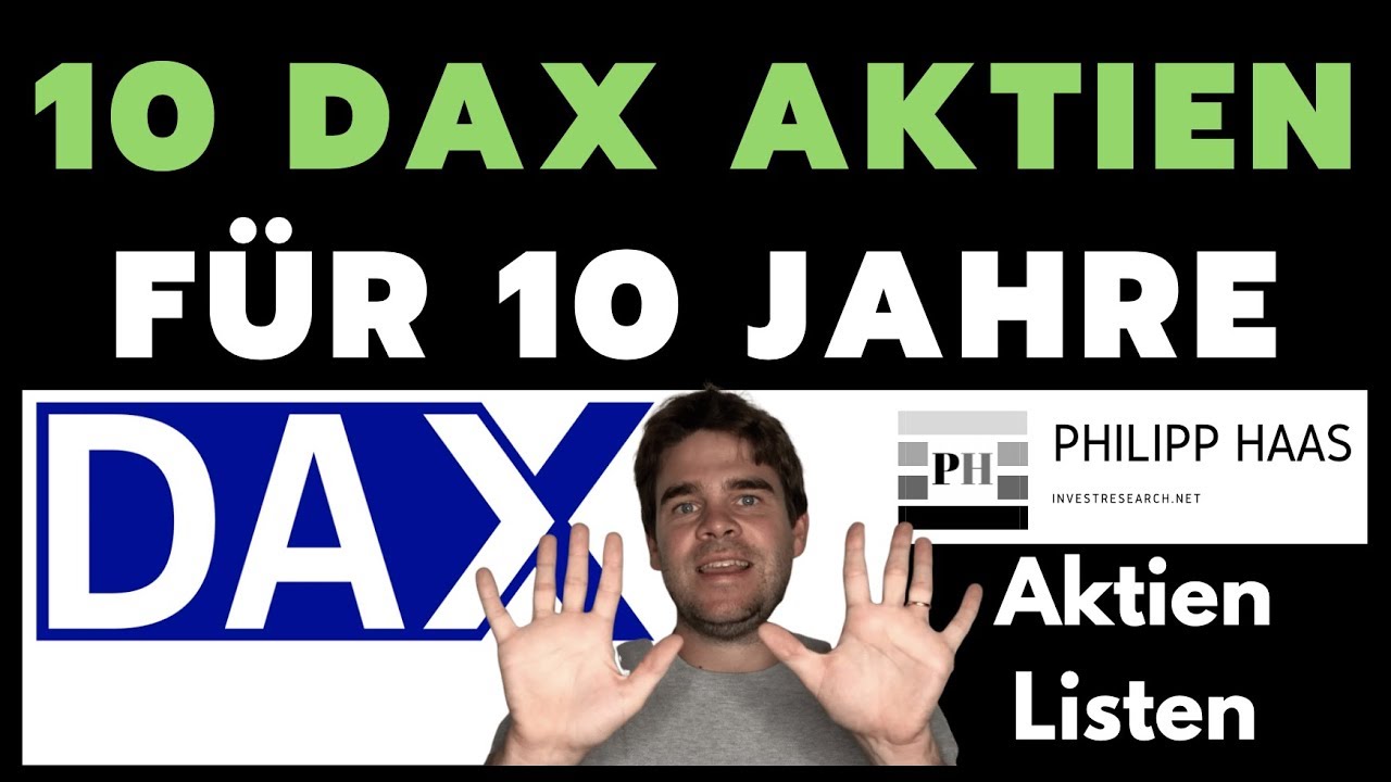 Meine 10 Dax Aktien Fur 10 Jahre Welche Dax Aktien Ich Eher Als Einen Etf Kaufen Wurde Youtube