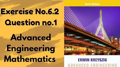 Exercise 6.2 ,Question no.1| Advanced Engineering Mathematics | Complete Concept