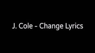 J cole - Change lyrics (4 your eyes only) Full album down below