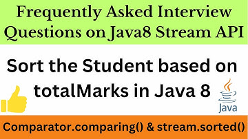 Frequenty Asked Interview questions on Java8 stream API | How to sort Student based on totalMarks ?