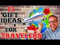 🎁 13 Gift Ideas for Travelers | Presents for Travel Lovers 🎁