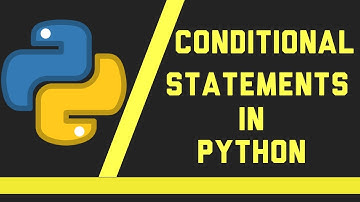 Conditional Statements in Python | Complete Python tutorial for beginners