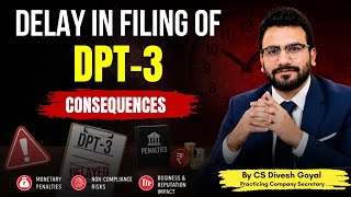 Delay in Filing DPT-3 | Penalty, Consequences & Compliance Guide | DPT-3 Due Date Explained (2026)