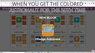 BLOOKET | WHEN YOU GET A COLORED ASTRONAUT FOR THE 100TH TIME