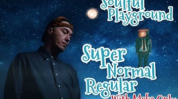 Super Normal Regular starring Moka Only and Soulful Playground