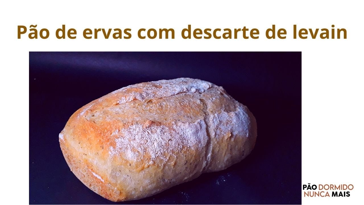 Pão de ervas com descarte de levain