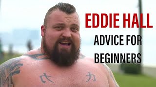 Eddie Hall Advice for beginners