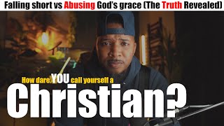 falling short vs abusing God's grace