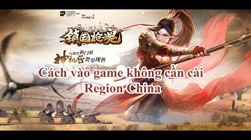 Cách vào game không cần cài Region China - Seri Chơi Cửu Âm Snail toàn tập