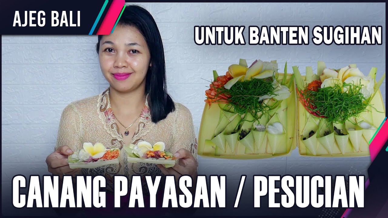 Cara Membuat Canang Payasan / Pesucian / Pengeresikan untuk Banten Sugihan II Belajar Mejejaitan