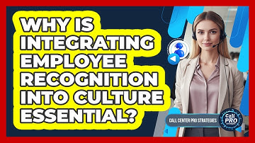 Why Is Integrating Employee Recognition Into Culture Essential?