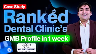 GMB SEO Case Study | How We Ranked a Dental Clinic's GMB Profile in Just 1 Week | Google My Business