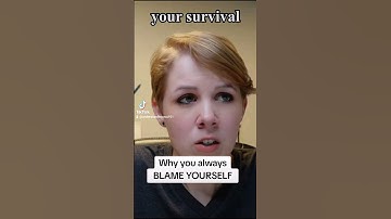 WHY you always BLAME YOURSELF