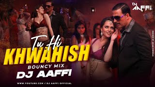 Tu Hi Khwahish (Bouncy Mix) Dj Aaffi | Akshay Kumar | Once Upon A Time In Mumbai Dobarra