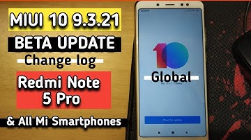 miui 10 9.3.21 global beta update for redmi note 5 pro and all smartphones | miui 9.3.21 features