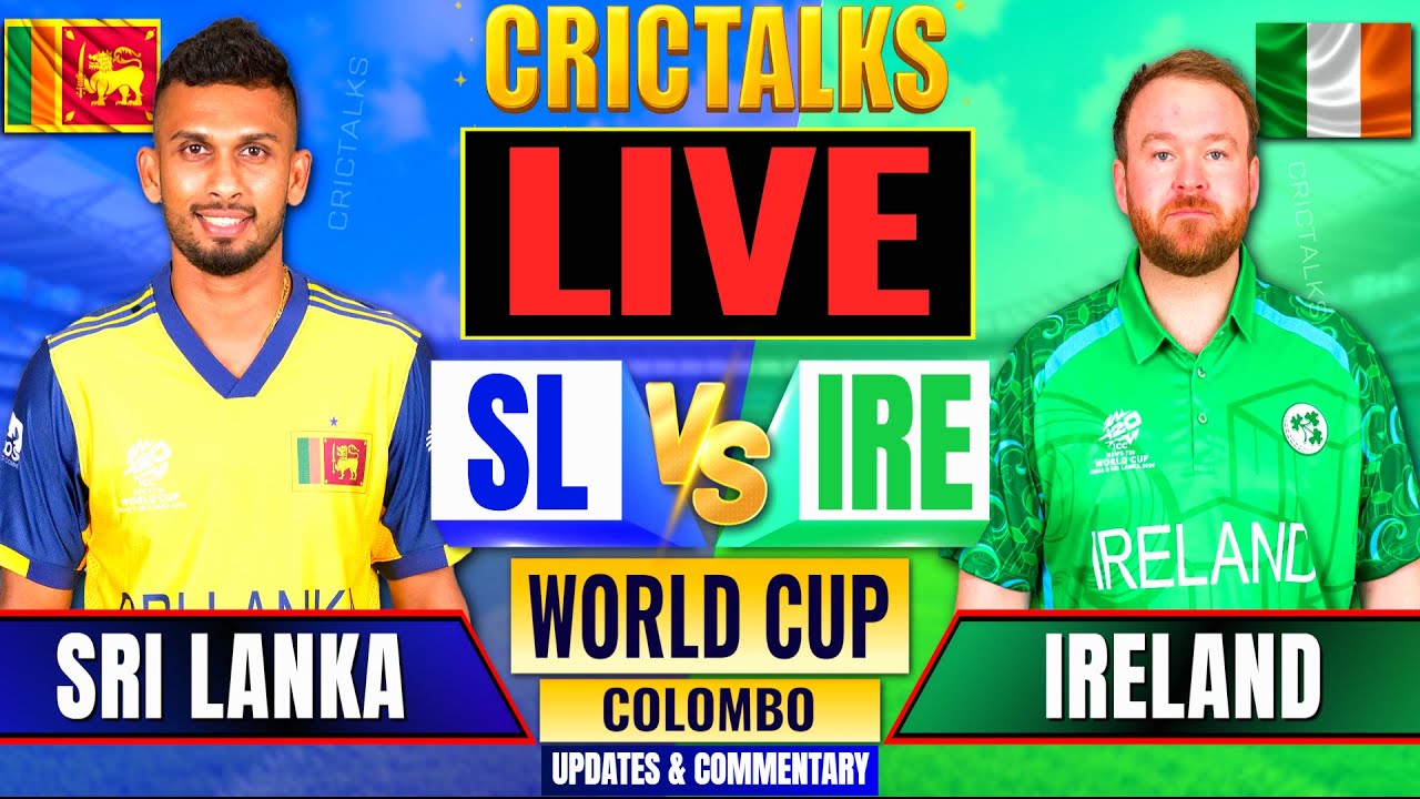 🔴 SL vs IRE Live Match Today World Cup, 2nd Innings, Cricket Live Scores & Commentary